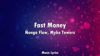 Ñengo Flow, Myke Towers - Fast Money (Letra)