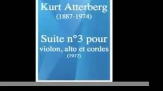 Kurt Atterberg (1887-1974) : Suite No. 3 for violin, viola & Strings (1917)
