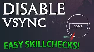 EASY SKILLCHECKS! - How to Disable Vsync in Dead by Daylight