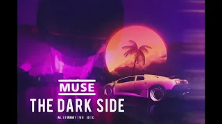 Muse - The Dark Side (Alternate Remix)