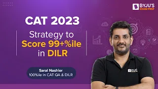 CAT 2023 - How to score 99%ile in DILR | Data Interpretation and Logical Reasoning for CAT Exam