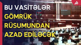 Gömrük rüsumundan azad ediləcək vasitələr AÇIQLANDI - APA TV