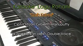 KARAOKE LAGU ROHANI "KASIH KALVARI"