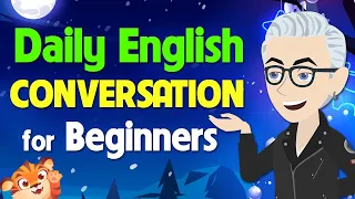 Daily English Conversation for Beginners - Practice English Speaking for Daily Life