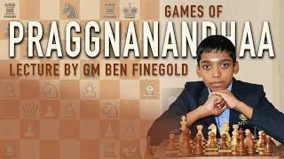 Games of Praggnanandhaa, with GM Ben Finegold