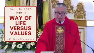 WAY OF LIFE VERSUS VALUES - Homily by Fr. Dave Concepcion on Sept 16, 2023