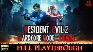 Resident Evil 2 REmake : Leon A - HARDCORE | Full Game Longplay Walkthrough No Commentary PC/60FPS
