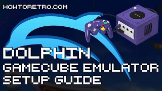 Dolphin Emulator Setup Guide - How to Play GameCube games on PC | How To Retro