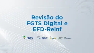 Revisão do FGTS Digital e EFD – Reinf