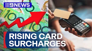 Rising credit card surcharges across Australia | 9 News Australia