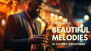 MUSIC THAT IS NO LONGER HEARD ON THE RADIO - THE 50 MOST BEAUTIFUL MELODIES IN HISTORY SAXOPHONE