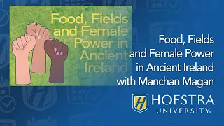 Food, Fields, and Female Power in Ancient Ireland with Manchan Magan