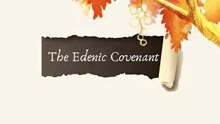 The Edenic Covenant (Covenant Theology Intensive Course) Part 1/9