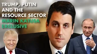 Trump, Putin And The Resource Sector - Marin Katusa Exclusive