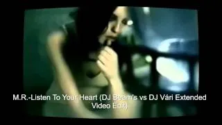 M.R. - Listen To Your Heart (DJ Beam's Extended Video Mix) HD