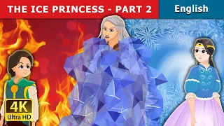 The Ice Princess - Part 2 Story | Stories for Teenagers | @EnglishFairyTales