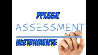 Assessment Instrumente der Pflege