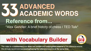 33 Advanced Academic Words Ref from "Alex Gendler: A brief history of chess | TED Talk"