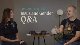 Jesus and Gender Q&A