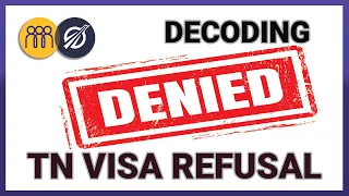 Decoding TN Visa Refusal under 212(a)(7)(A)(i)(l) / Overcoming Denial Issues! 🔍