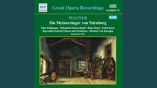 Die Meistersinger von Nürnberg (The Mastersingers of Nuremberg) : Act III: Scene 4: Selig, wie...