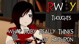 What Ruby REALLY Thinks of Saphron [FT. TypicalMari] (RWBY Thoughts)