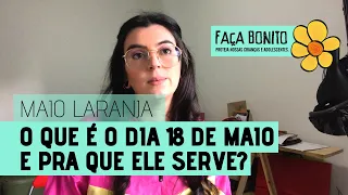 Maio Laranja: o que é e pra que serve o dia 18 de maio?