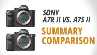 Summary Comparison | Sony a7R II vs. a7S II - Part 3