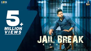 New Punjabi Songs 2024 | Jail Break (Official Video) Baaghi | Latest Punjabi Songs 2024