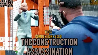 GTA 5 - "THE CONSTRUCTION ASSASSINATION" [100% COMPLETION - GOLD] (Xbox 360) Gameplay #42ndmission