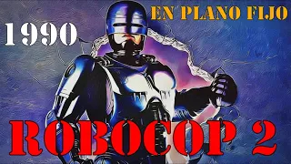 ROBOCOP 2, 1990 - ¿UNA BUENA SECUELA?