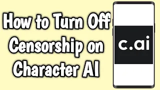 How to Turn Off Censorship on Character AI