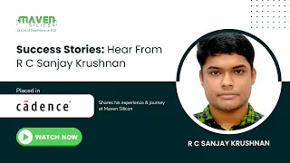 R C Sanjay Krushnan Placed in Cadence  - shares his journey with @Maven Silicon | Best VLSI Training