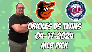 Baltimore Orioles vs Minnesota Twins 4/17/24 MLB Pick & Prediction | MLB Betting Tips
