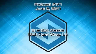 Brandon Oleskie - Utah Open Wrap Up - SmashBoxxTV Podcast #147