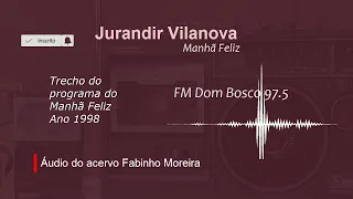 Jurandir Vilanova na Rádio FM Dom Bosco 97.5 Mhz - Ano 1998