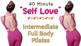 40 MIN “SELF LOVE” PILATES | Intermediate Full Body Home Workout