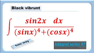 integral of (sin2x)/(sin^4x +cos^4x) #two_way #Integral #INTEGRATION #Integral_series #black_vibrunt