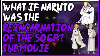 What if Naruto was the Reincarnation of the Sage of Six Paths The Movie (All Parts)