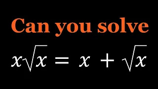 A Radical Equation | xsqrt(x)=x+sqrt(x)