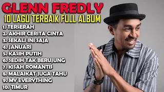 LAGU TERBAIK GLENN FREDLY FULL ALBUM TANPA IKLAN NOSTALGIA BANGET || TERSERAH || AKHIR CERITA CINTA