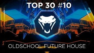 TOP 30 BEST OLDSCHOOL FUTURE HOUSE #10