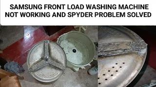 SAMSUNG FRONT LOAD WASHING MACHINE NOT WORKING AND SPYDER PROBLEM SOLVED PART 1