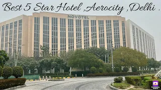 Best 5 Star Hotel, Delhi | Novotel Aerocity | Best Hotels in Delhi | Hotel Close to Delhi Airport