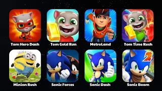 Tom Hero Dash,Tom Gold Run,MetroLand,Tom Time Rush,Minion Rush,Sonic Forces,Sonic Dash,Sonic Boom