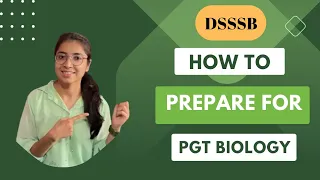 How to start preparation for DSSSB PGT Biology 2023