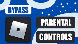 [2024] Bypass ROBLOX Parental Controls Windows 10/11