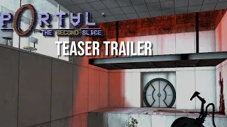 Portal: The Second Slice  (Teaser trailer) [posthub]