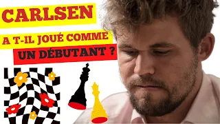 Magnus Carlsen a t-il joué comme un débutant ?