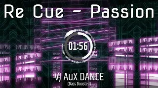 Re Cue   Passion Org  The Flirts Rework VJ Aux (Bass Boosted)